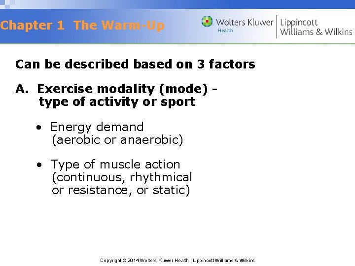 Chapter 1 The Warm-Up Can be described based on 3 factors A. Exercise modality