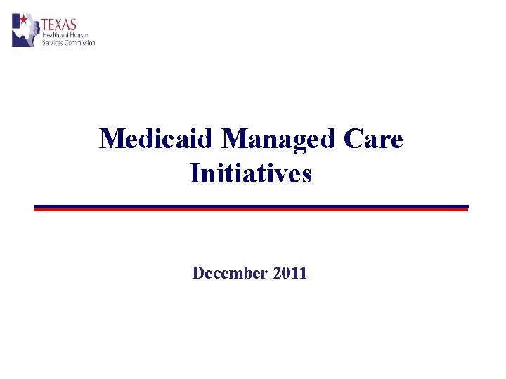 Medicaid Managed Care Initiatives December 2011 