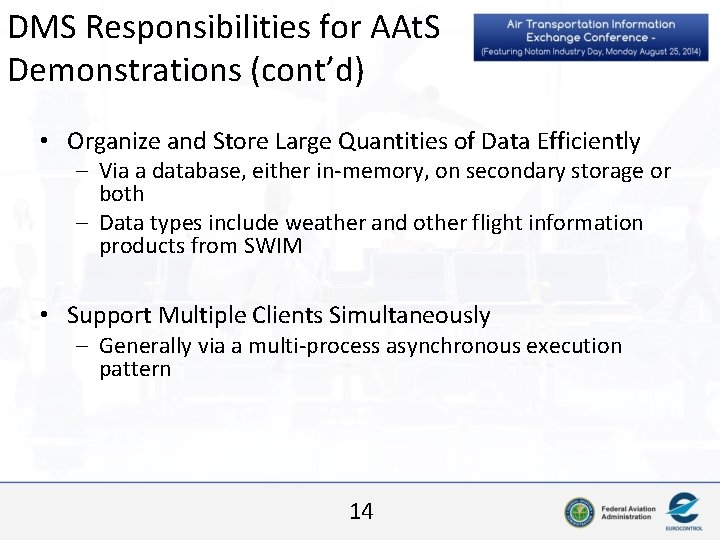 DMS Responsibilities for AAt. S Demonstrations (cont’d) • Organize and Store Large Quantities of