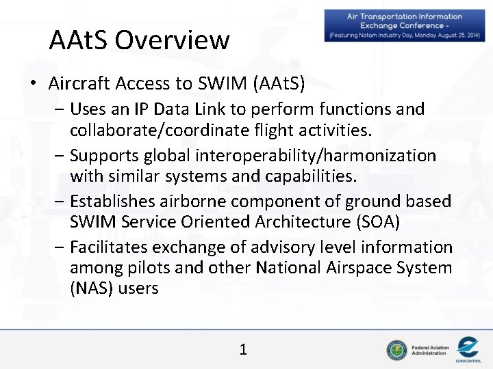 AAt. S Overview • Aircraft Access to SWIM (AAt. S) ‒ Uses an IP