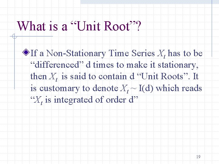 What is a “Unit Root”? If a Non-Stationary Time Series Xt has to be