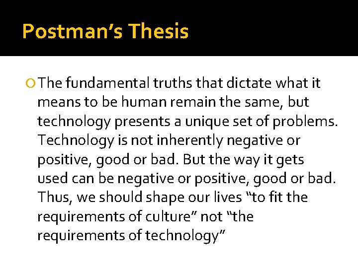 Postman’s Thesis The fundamental truths that dictate what it means to be human remain