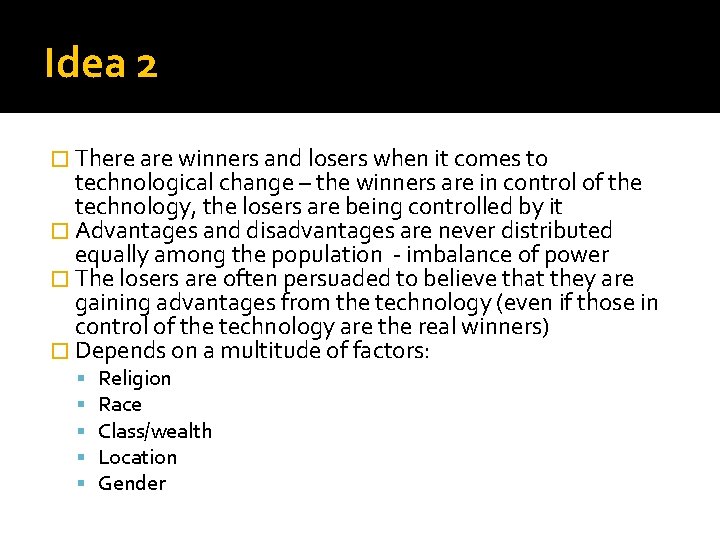 Idea 2 � There are winners and losers when it comes to technological change