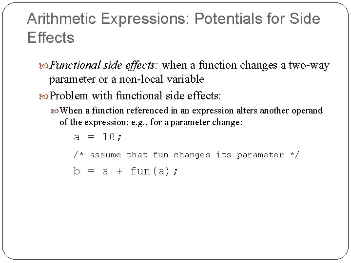 Arithmetic Expressions: Potentials for Side Effects Functional side effects: when a function changes a