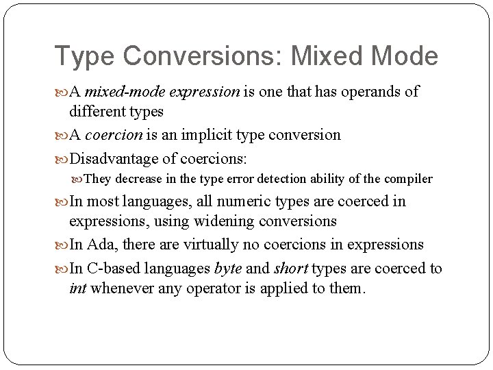 Type Conversions: Mixed Mode A mixed-mode expression is one that has operands of different