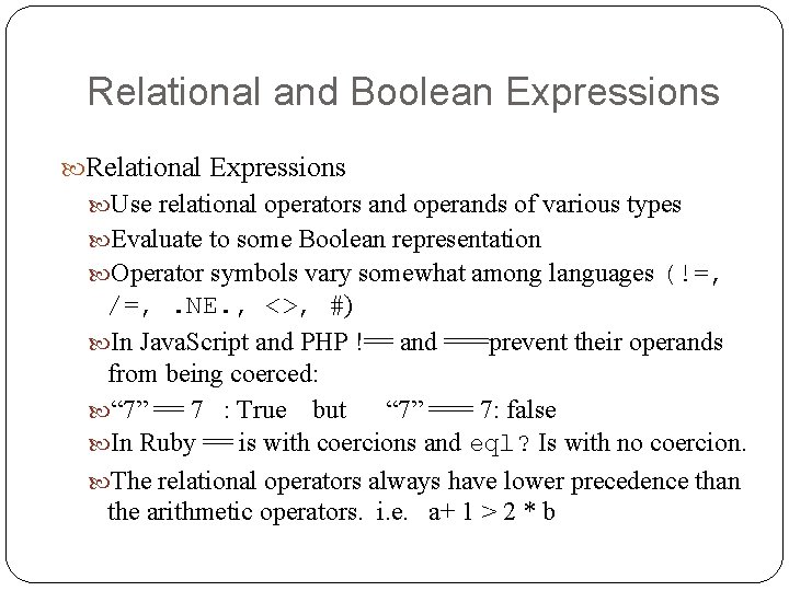 Relational and Boolean Expressions Relational Expressions Use relational operators and operands of various types