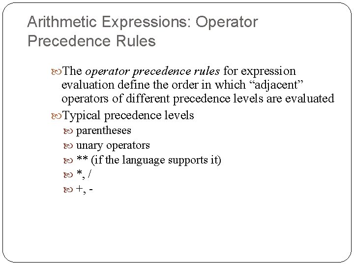 Arithmetic Expressions: Operator Precedence Rules The operator precedence rules for expression evaluation define the