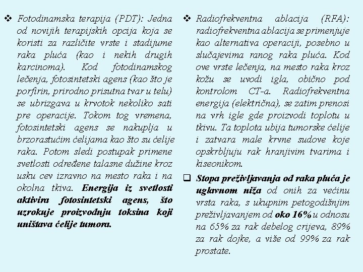 v Fotodinamska terapija (PDT): Jedna v Radiofrekventna ablacija (RFA): od novijih terapijskih opcija koja