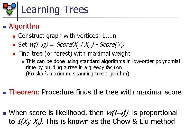 Learning Trees n Algorithm n n n Construct graph with vertices: 1, . .