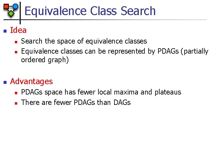 Equivalence Class Search n Idea n n n Search the space of equivalence classes