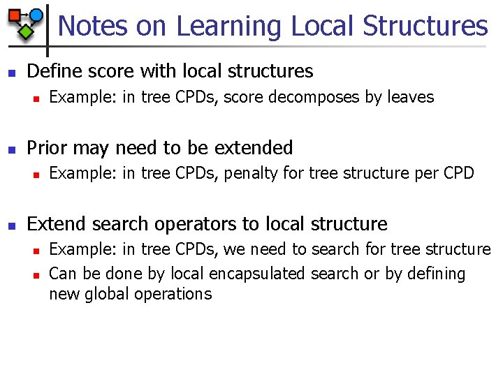 Notes on Learning Local Structures n Define score with local structures n n Prior