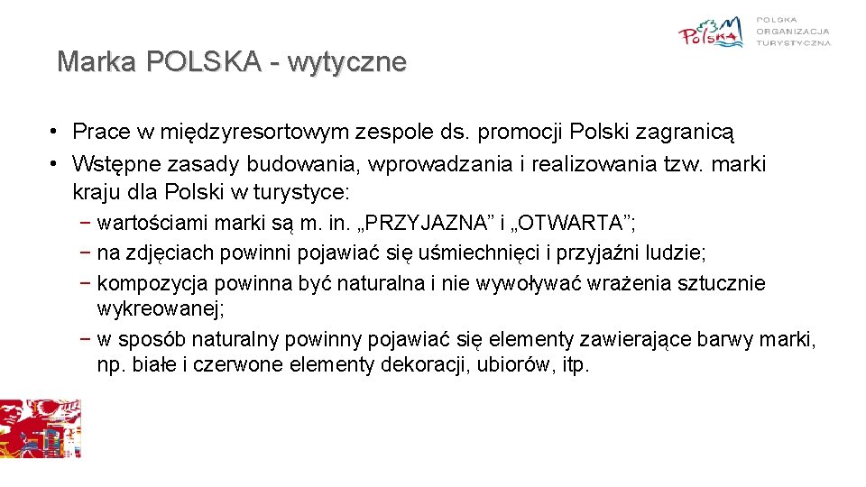 Marka POLSKA - wytyczne • Prace w międzyresortowym zespole ds. promocji Polski zagranicą •