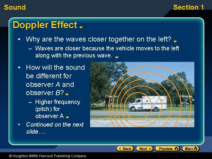 Sound Section 1 Doppler Effect • Why are the waves closer together on the