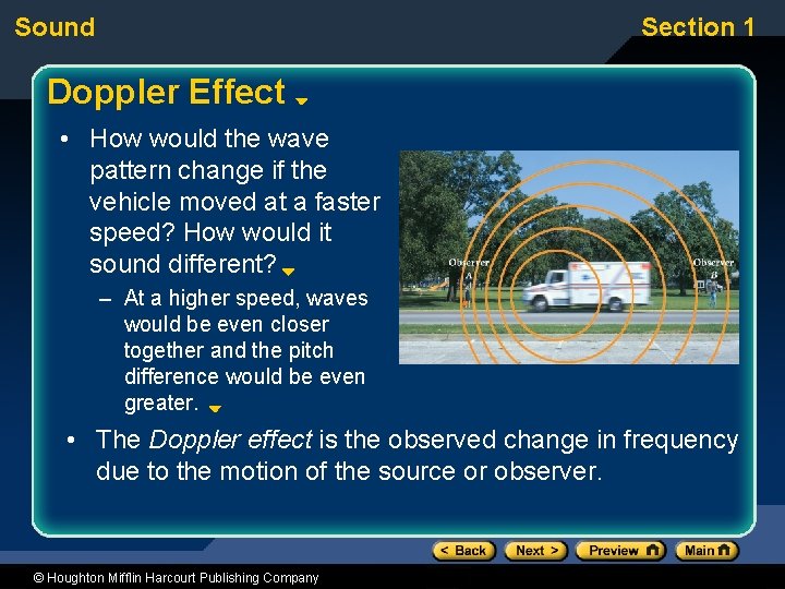 Sound Section 1 Doppler Effect • How would the wave pattern change if the