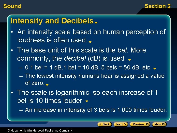 Sound Section 2 Intensity and Decibels • An intensity scale based on human perception