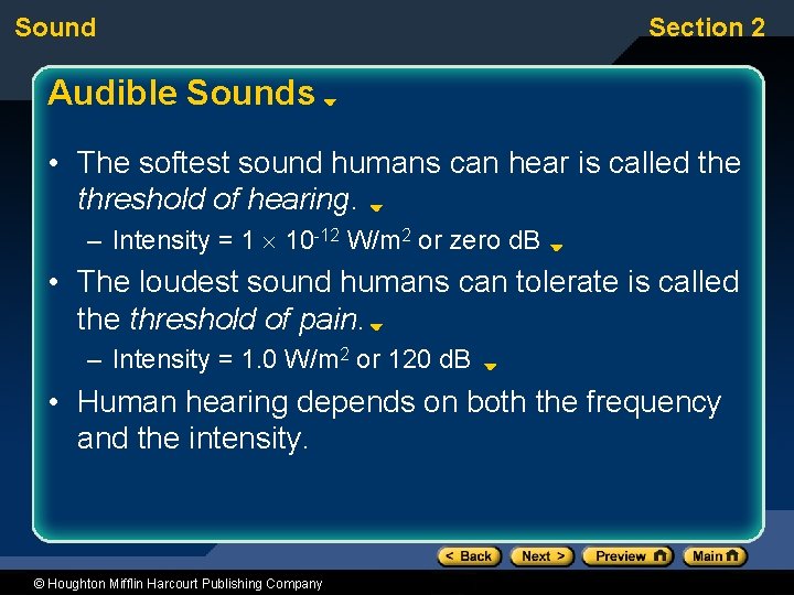 Sound Section 2 Audible Sounds • The softest sound humans can hear is called