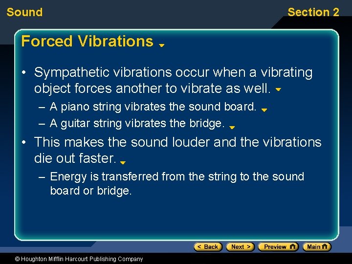 Sound Section 2 Forced Vibrations • Sympathetic vibrations occur when a vibrating object forces