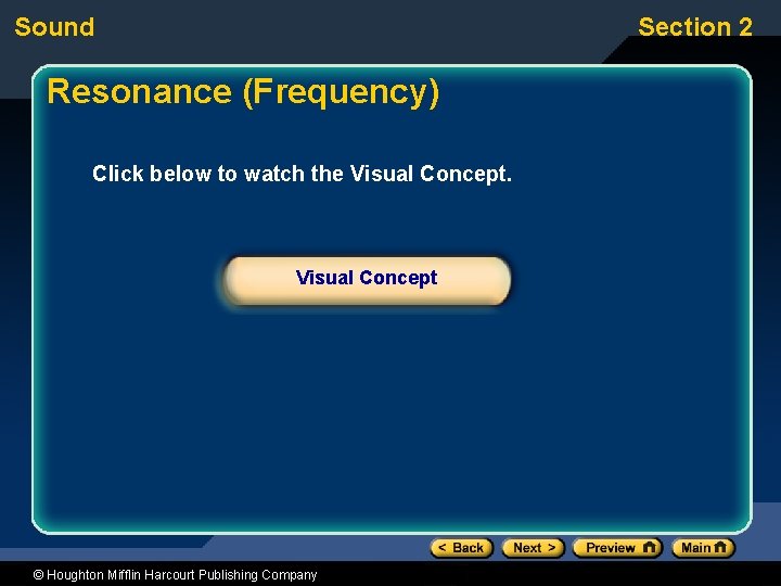 Sound Section 2 Resonance (Frequency) Click below to watch the Visual Concept © Houghton