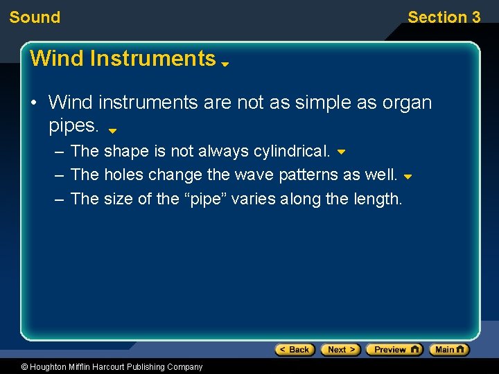 Sound Section 3 Wind Instruments • Wind instruments are not as simple as organ