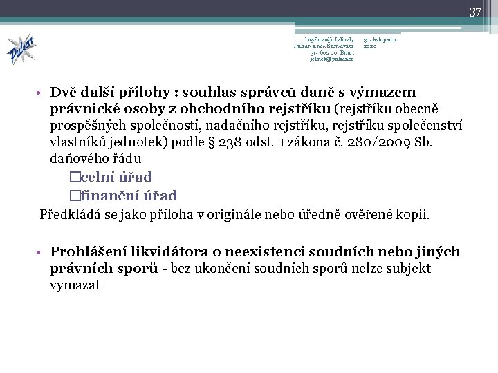 37 Ing. Zdeněk Jelínek, Pulsar, s. r. o. , Šum, avská 31, 602 00