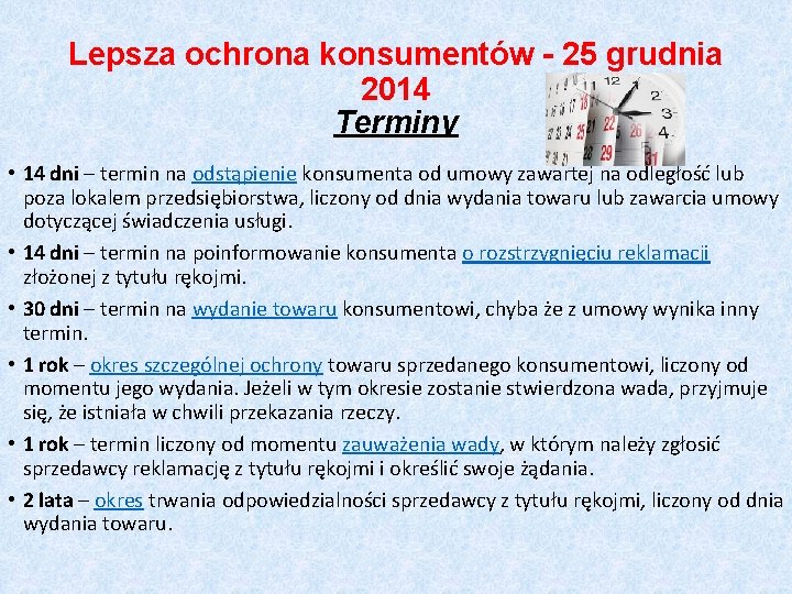 Lepsza ochrona konsumentów - 25 grudnia 2014 Terminy • 14 dni – termin na