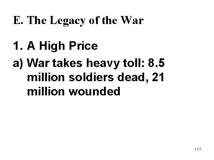 E. The Legacy of the War 1. A High Price a) War takes heavy