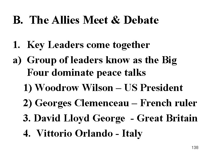 B. The Allies Meet & Debate 1. Key Leaders come together a) Group of