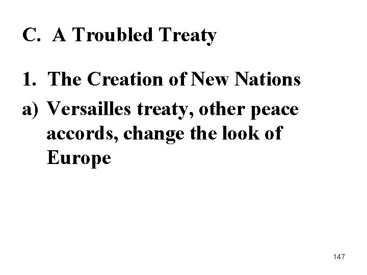 C. A Troubled Treaty 1. The Creation of New Nations a) Versailles treaty, other