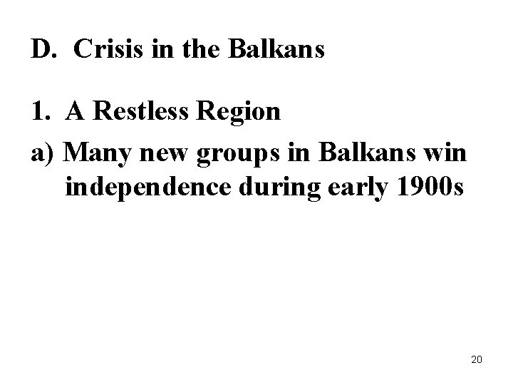 D. Crisis in the Balkans 1. A Restless Region a) Many new groups in