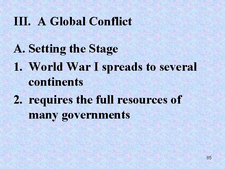 III. A Global Conflict A. Setting the Stage 1. World War I spreads to