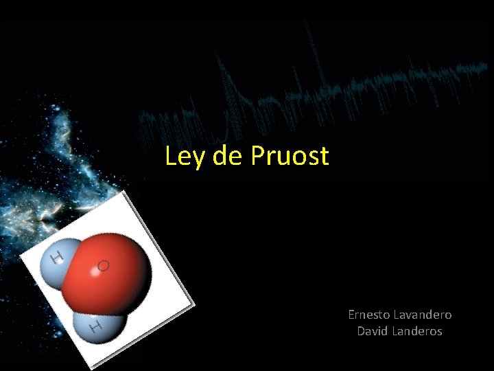 Ley de Pruost O de las Proporciones definidas. Ernesto Lavandero David Landeros Ley de Pruost O de las Proporciones definidas. Ernesto Lavandero David Landeros