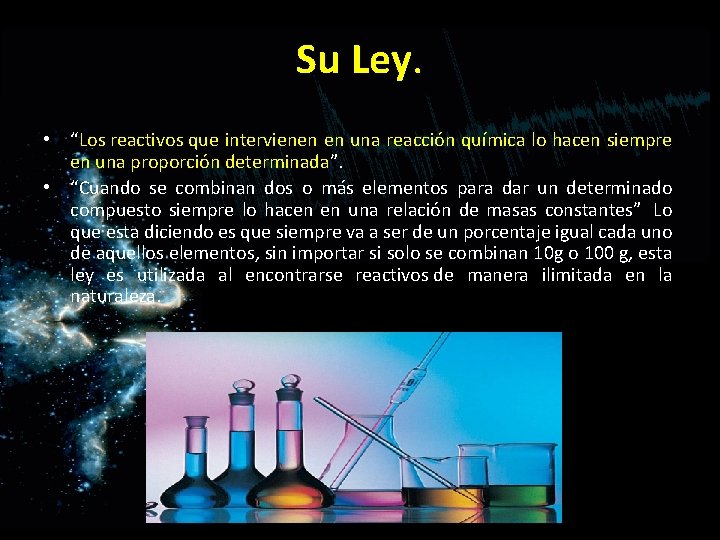 Su Ley. • “Los reactivos que intervienen en una reacción química lo hacen siempre Su Ley. • “Los reactivos que intervienen en una reacción química lo hacen siempre