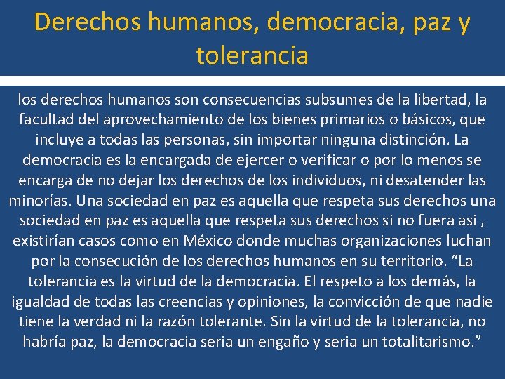 Derechos humanos, democracia, paz y tolerancia los derechos humanos son consecuencias subsumes de la