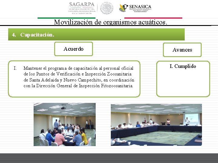 Movilización de organismos acuáticos. 4. Capacitación. Acuerdo I. Mantener el programa de capacitación al