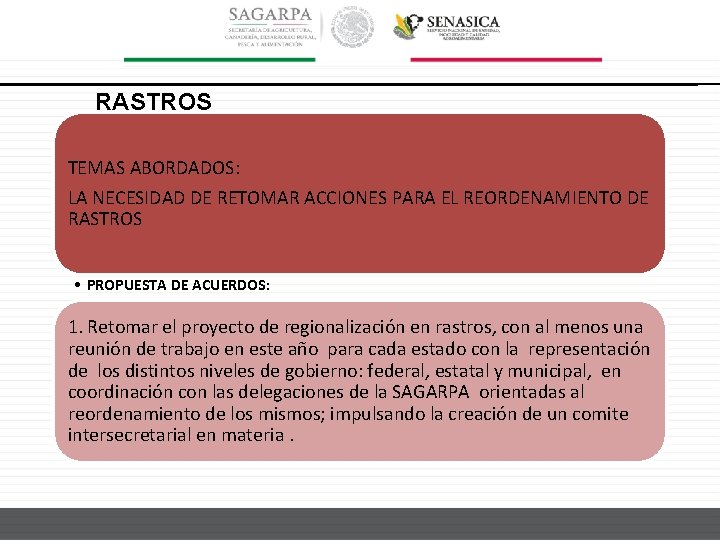 RASTROS TEMAS ABORDADOS: LA NECESIDAD DE RETOMAR ACCIONES PARA EL REORDENAMIENTO DE RASTROS •