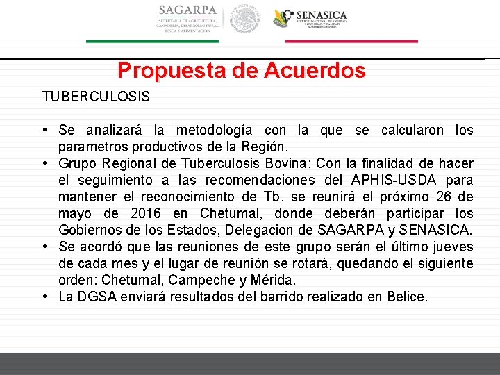 Propuesta de Acuerdos TUBERCULOSIS • Se analizará la metodología con la que se calcularon