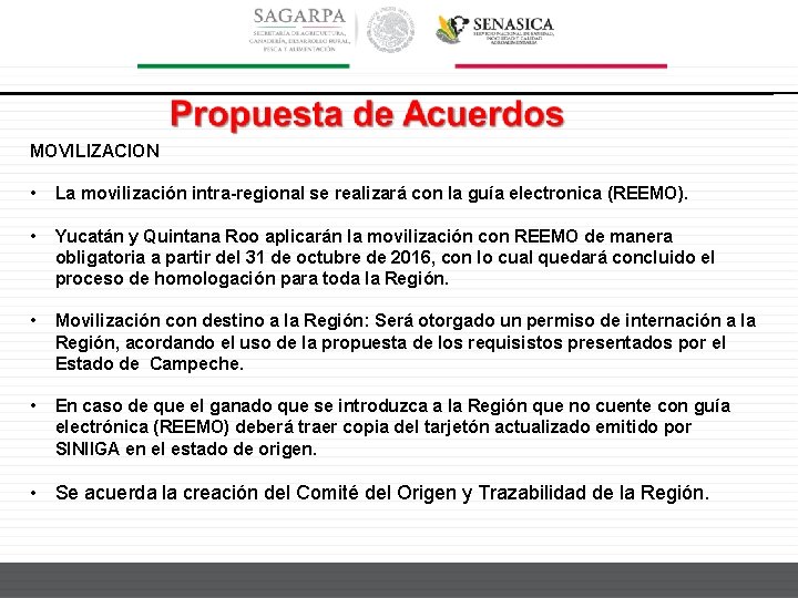 MOVILIZACION • La movilización intra-regional se realizará con la guía electronica (REEMO). • Yucatán
