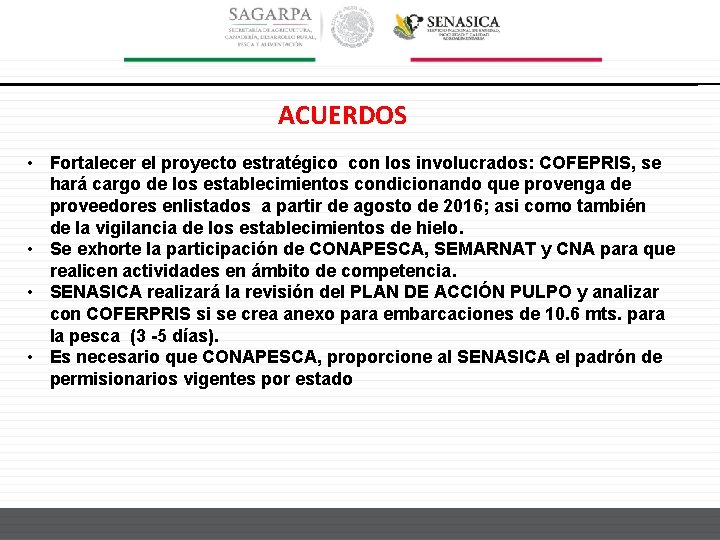 ACUERDOS • Fortalecer el proyecto estratégico con los involucrados: COFEPRIS, se hará cargo de