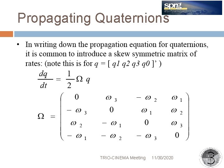 Propagating Quaternions TRIO-CINEMA Meeting 11/30/2020 