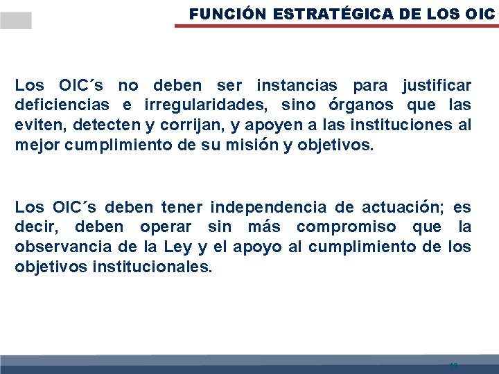 FUNCIÓN ESTRATÉGICA DE LOS OIC Los OIC´s no deben ser instancias para justificar deficiencias