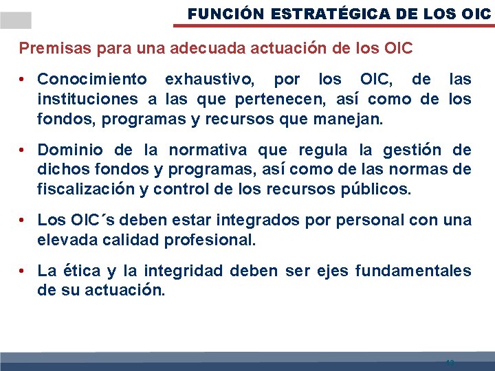 FUNCIÓN ESTRATÉGICA DE LOS OIC Premisas para una adecuada actuación de los OIC •