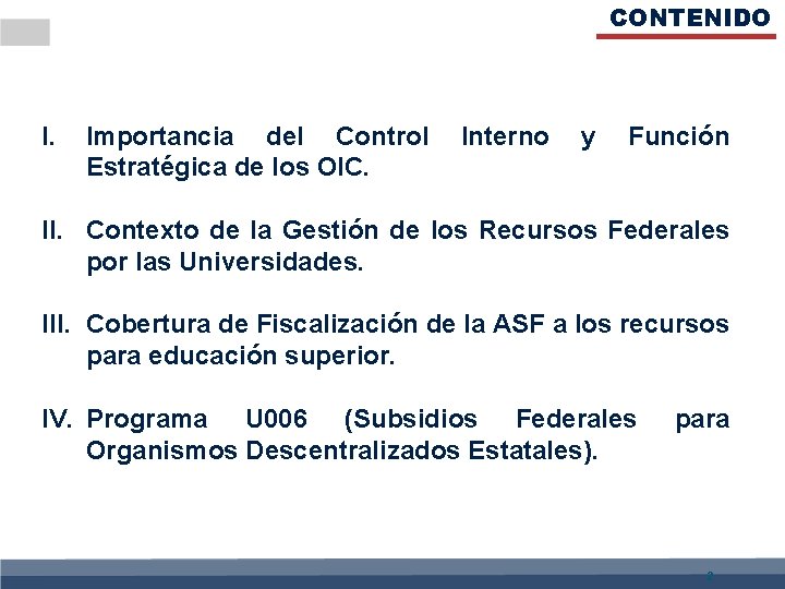 CONTENIDO I. Importancia del Control Estratégica de los OIC. Interno y Función II. Contexto