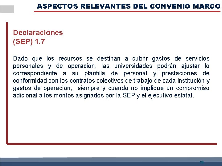 ASPECTOS RELEVANTES DEL CONVENIO MARCO Declaraciones (SEP) 1. 7 Dado que los recursos se