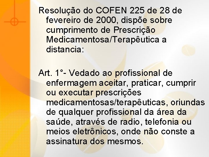 Resolução do COFEN 225 de 28 de fevereiro de 2000, dispõe sobre cumprimento de