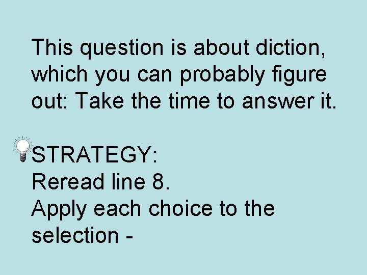 This question is about diction, which you can probably figure out: Take the time