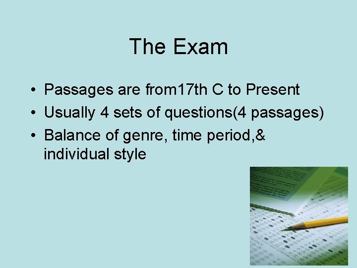 The Exam • Passages are from 17 th C to Present • Usually 4