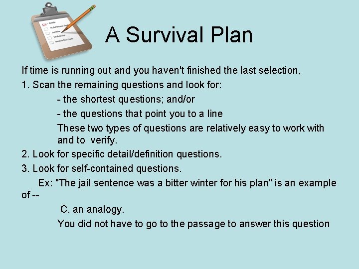 A Survival Plan If time is running out and you haven't finished the last