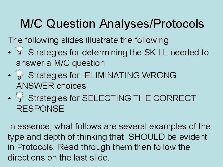 M/C Question Analyses/Protocols The following slides illustrate the following: • Strategies for determining the