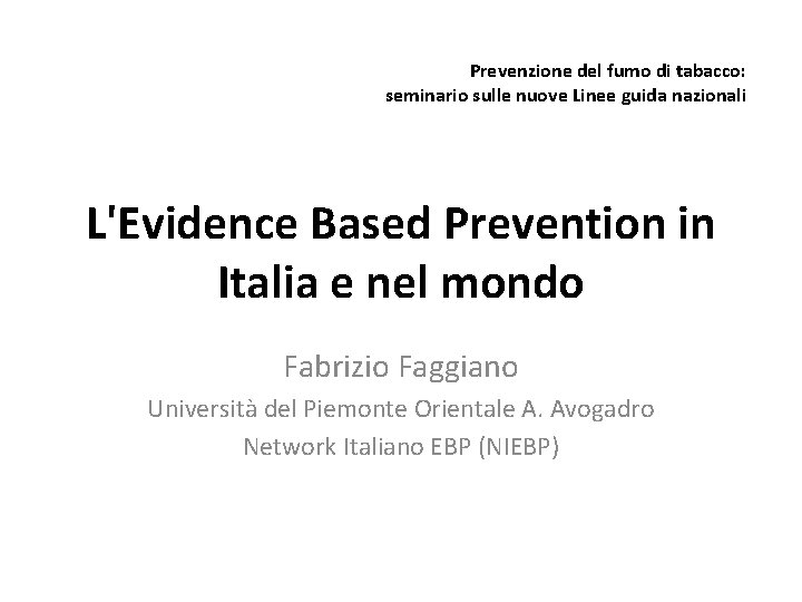 Prevenzione del fumo di tabacco: seminario sulle nuove Linee guida nazionali L'Evidence Based Prevention