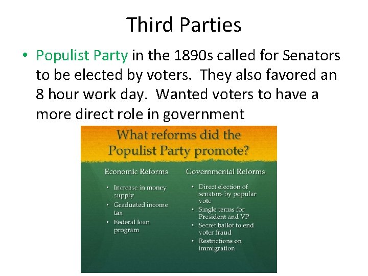 Third Parties • Populist Party in the 1890 s called for Senators to be